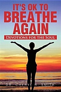 Its Ok to Breathe Again: Devotions for the Soul (Paperback)