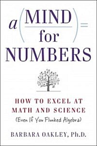 A Mind for Numbers: How to Excel at Math and Science (Even If You Flunked Algebra) (Paperback)