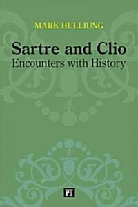 Sartre and Clio: Encounters with History (Paperback)