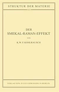 Der Smekal-Raman-Effekt: Band 12 (Paperback, 1931)