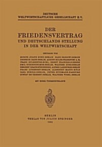 Der Friedensvertrag Und Deutschlands Stellung in Der Weltwirtschaft (Paperback, 1921)