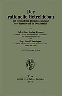Der Rationelle Getreidebau: Mit Besonderer Ber?ksichtigung Der Sortenwahl in Oesterreich (Paperback, 1928)