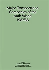 Major Transportation Companies of the Arab World 1987/88 (Paperback, Softcover reprint of the original 1st ed. 1987)