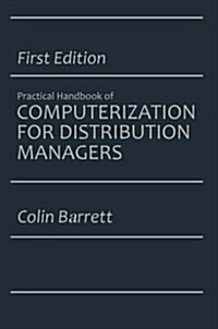 The Practical Handbook of Computerization for Distribution Managers (Paperback, Softcover Repri)