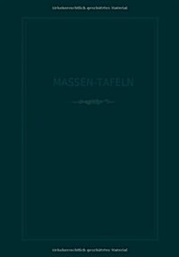 Massen-Tafeln Zur Bestimmung Des Gehaltes Stehender B?me an Kubikmetern Fester Holzmasse (Paperback, 2, Softcover Repri)