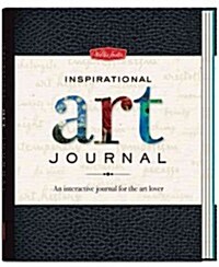Inspirational Art Journal: An Interactive Journal for the Art Lover (Hardcover)