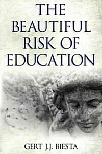 Beautiful Risk of Education (Paperback)