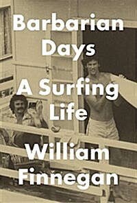 Barbarian Days: A Surfing Life (Hardcover)