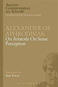 Alexander of Aphrodisias: On Aristotle on Sense Perception (Paperback)