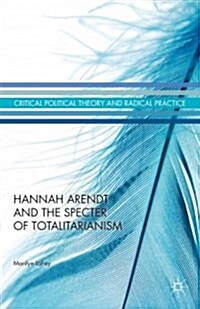 Hannah Arendt and the Specter of Totalitarianism (Hardcover)