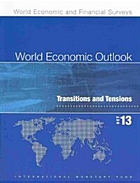 World economic outlook : October 2013, transitions and tensions (Paperback)
