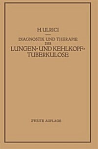 Diagnostik Und Therapie Der Lungen- Und Kehlkopftuberkulose (Paperback, 2, Softcover Repri)