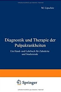 Diagnostik Und Therapie Der Pulpakrankheiten: Ein Hand- Und Lehrbuch F? Zahn?zte Und Studierende (Paperback, Softcover Repri)