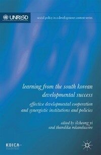 Learning from the South Korean developmental success : effective developmental cooperation and synergistic institutions and policies