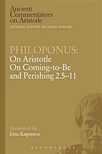 Philoponus: On Aristotle on Coming to Be and Perishing 2.5-11 (Paperback)