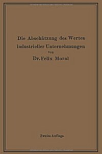 Die Absch?zung Des Wertes Industrieller Unternehmungen (Paperback, 2, Softcover Repri)