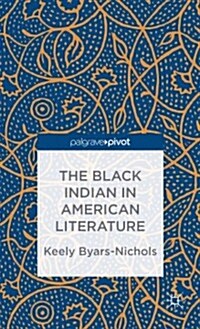 The Black Indian in American Literature (Hardcover)