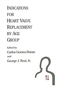 Indications for Heart Valve Replacement by Age Group (Paperback, 1989)