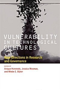 Vulnerability in Technological Cultures: New Directions in Research and Governance (Paperback)