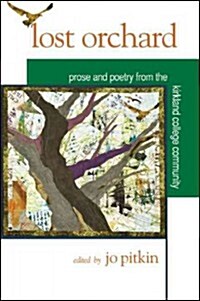 Lost Orchard: Prose and Poetry from the Kirkland College Community (Paperback)