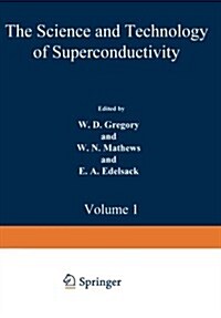 The Science and Technology of Superconductivity: Proceedings of a Summer Course Held August 13-26, 1971, at Georgetown University, Washington, D. C. V (Paperback, Softcover Repri)