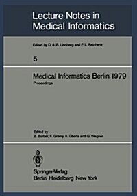 Medical Informatics Berlin 1979: International Conference on Medical Computing Berlin, September 17-20, 1979 Proceedings (Paperback, Softcover Repri)