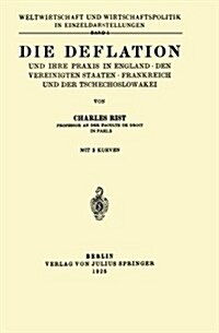 Die Deflation Und Ihre Praxis in England - Den Vereinigten Staaten - Frankreich Und Der Tschechoslowakei: Band 1 (Paperback, 1925)