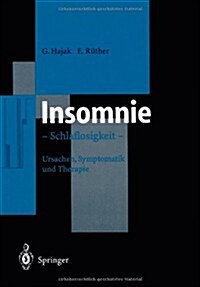 Insomnie: Schlaflosigkeit Ursachen, Symptomatik Und Therapie (Paperback, Softcover Repri)