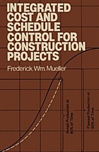 Integrated Cost and Schedule Control for Construction Projects (Paperback, Softcover Repri)