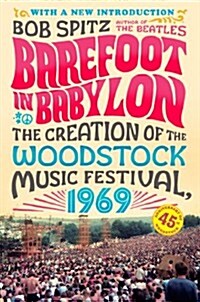 [중고] Barefoot in Babylon: The Creation of the Woodstock Music Festival, 1969 (Paperback)