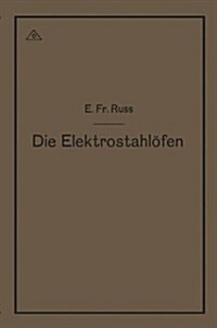Die Elektrostahl?en (Paperback, 1918)