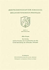 Die Zivilehe Und Der Grundsatz Der Unaufloeslichkeit Der Ehe in Der Entwicklung Des Italienischen Zivilrechts (Paperback, 1956 ed.)