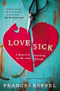 Love Sick: A Memoir of Searching for Mr. Good Enough (Paperback)