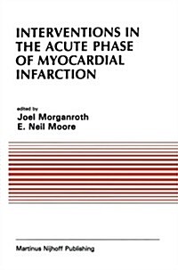 Interventions in the Acute Phase of Myocardial Infarction (Paperback, Softcover Repri)