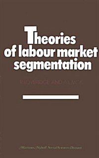 Theories of Labour Market Segmentation: A Critique (Paperback, Softcover Repri)