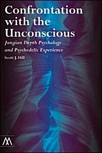 Confrontation with the Unconscious: Jungian Depth Psychology and Psychedelic Experience (Paperback)