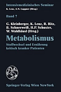 Metabolismus: Stoffwechsel Und Ern?rung Kritisch Kranker Patienten (12. Wiener Intensivmedizinische Tage, 24.-26. Februar 1994) (Paperback)