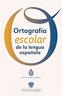 Ortografia Escolar de la Lengua Espanola (Paperback)