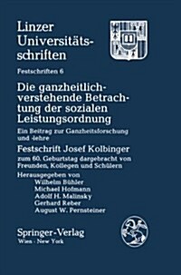 Die Ganzheitlich-verstehende Betrachtung Der Sozialen Leistungsordnung (Paperback)