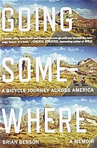 Going Somewhere: A Bicycle Journey Across America (Paperback)