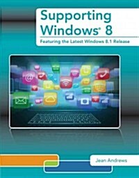 Supporting Windows 8: Featuring the Latest Windows 8.1 Release (Paperback, 2, Revised)