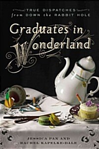 Graduates in Wonderland: The International Misadventures of Two (Almost) Adults (Paperback)