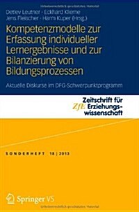 Kompetenzmodelle Zur Erfassung Individueller Lernergebnisse Und Zur Bilanzierung Von Bildungsprozessen : Aktuelle Diskurse Im Dfg-Schwerpunktprogramm (Paperback)