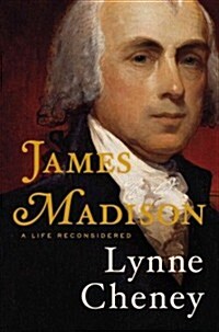 James Madison: A Life Reconsidered (Hardcover)