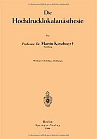 Die Hochdrucklokalan?thesie (Paperback, 1944)