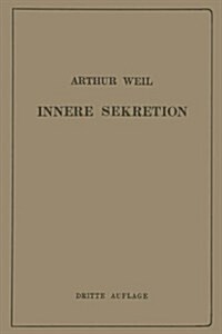 Die Innere Sekretion: Eine Einf?rung F? Studierende Und 훣zte (Paperback, 3, Softcover Repri)
