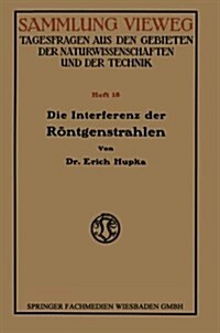 Die Interferenz Der Roentgenstrahlen (Paperback, 1914 ed.)