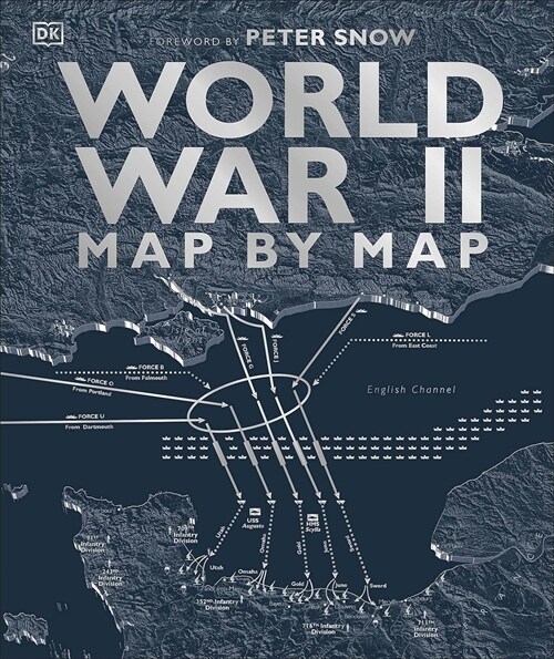 World War II Map by Map by Peter Snow & DK - Non Fiction (Hardcover)