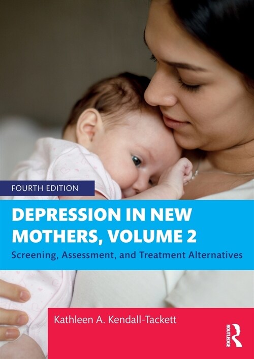 Depression in New Mothers, Volume 2 : Screening, Assessment, and Treatment Alternatives (Paperback, 4 ed)