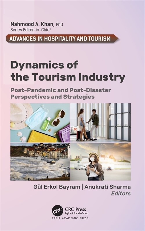 Dynamics of the Tourism Industry: Post-Pandemic and Post-Disaster Perspectives and Strategies (Hardcover)